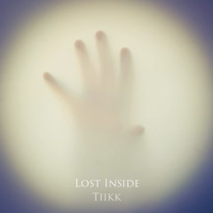 Tiikk - Lost Inside