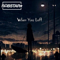 When You Left [Prod. Morning Meadow]