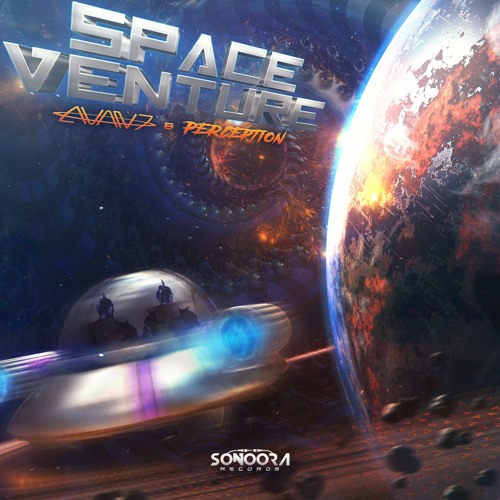 Avan7 & Perception - Space Venture OUT NOW! @ SONOORA RECORDS