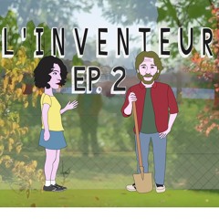 The garden --  L'inventeur EP. 2  -- YT Video Series