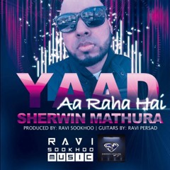YAAD ARA HA HAI - SHERWIN MATHURA