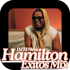 Hamilton Exitos Mix (A Poca Luz, La Ruta, Mi Foo, Mi Reina, Chalala, Besitos Dulces)