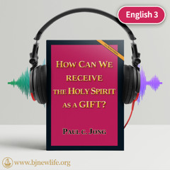 Ch07_The Beautiful Gospel That Allows the Holy Spirit to Dwell within Believers