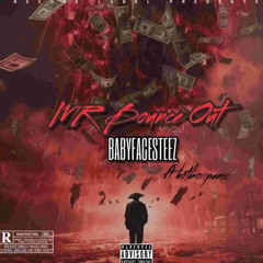 Mr. Bounce Out (feat. BABYFACESTEEZ)