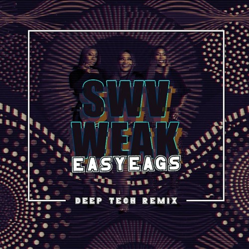 SWV - Weak (Easy-Eags Remix) Short Version