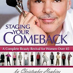 READ PDF 📂 Staging Your Comeback: A Complete Beauty Revival for Women Over 45 by  Ch