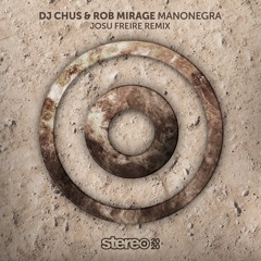DJ Chus & Rob Mirage - Manonegra (Josu Freire Remix) [Stereo Production]