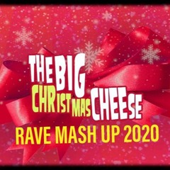THE BIG CHRISTMAS CHEESE RAVE MASH UP 2020 (tracklist in info)