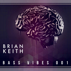 BRIAN KEITH - BASS VIBES 001