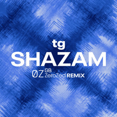 Shazam (ZeroZed Remix)