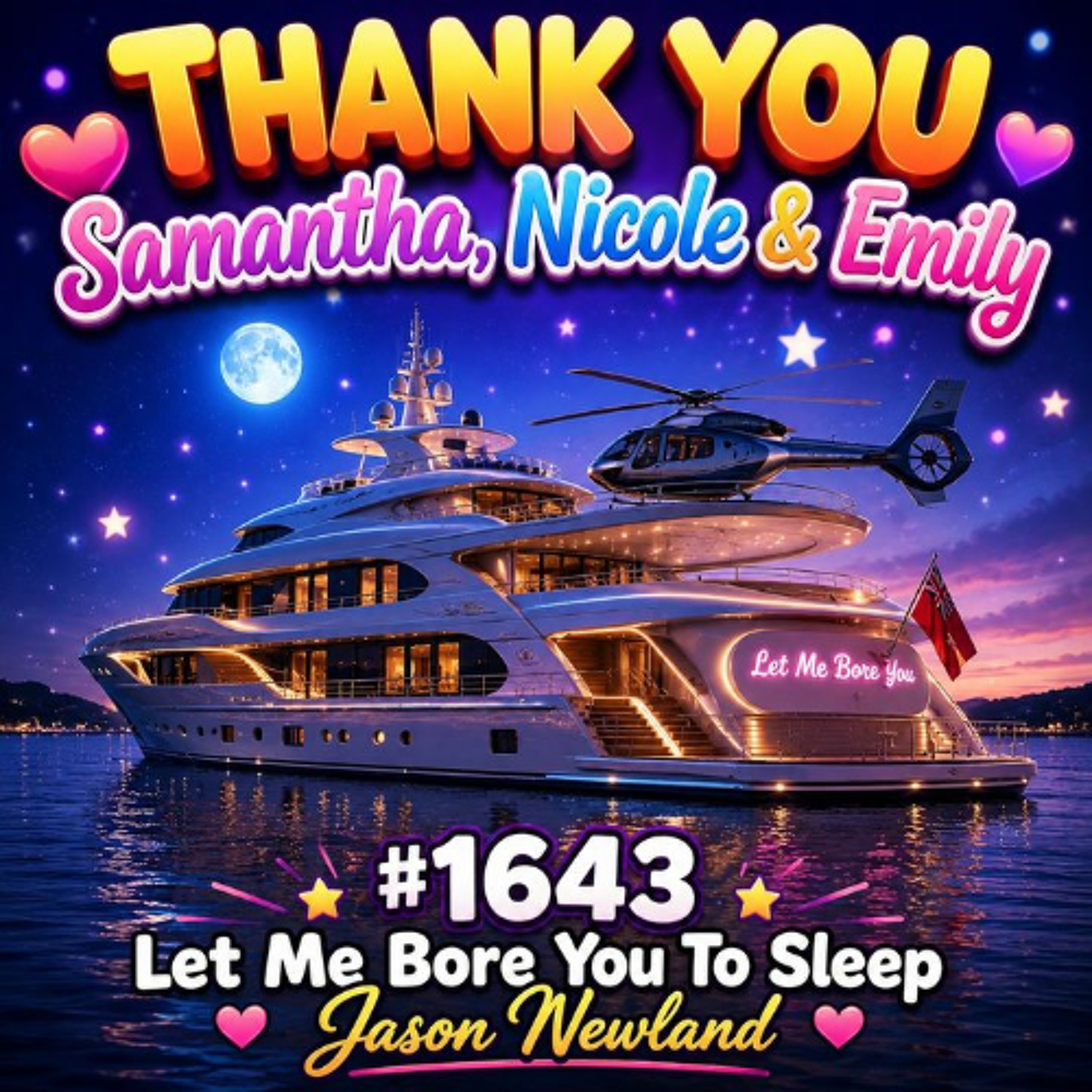 (Overnight Voice Only) Thank You Samantha, Nicole & Emily | #1643 Let Me Bore You To Sleep