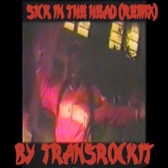 Sick in the Head (Remix)