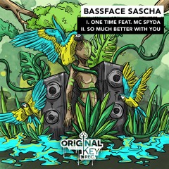 BASSFACE SASCHA - SO MUCH BETTER WITH YOU - Original Key Records