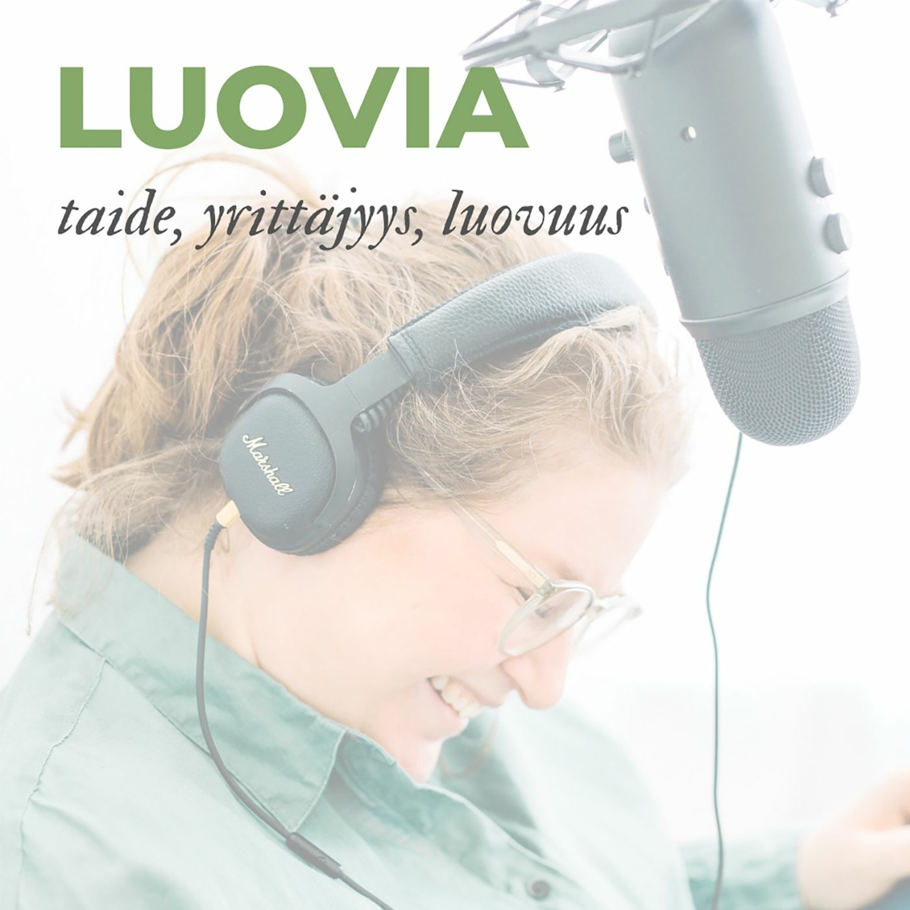 Luovia: Podcast taiteesta, yrittäjyydestä ja luovuudesta