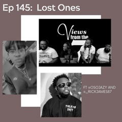 Ep: 145 Lost Ones ft @osojazy & @_RickJames87