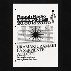 Rough Radio - uramakiuramaki 29.01.25