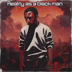 Reality as a black man