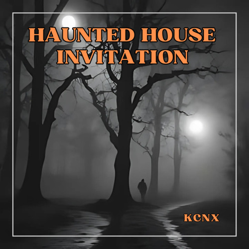 Stream Haunted House Invitation by KCNX Listen online for free on Stream Haunted House Invitation by KCNX Listen online for free on
