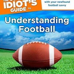 [View] [EPUB KINDLE PDF EBOOK] The Complete Idiot's Guide to Understanding Football b