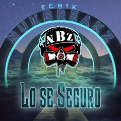 NukBreakZ.- Lo se seguro (Original Remix) 2022