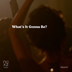 What's It Gonna Be? [mashup]