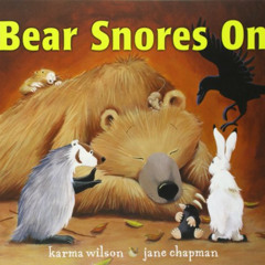 [GET] PDF 🧡 Bear Snores on by  Karma Wilson [PDF EBOOK EPUB KINDLE]