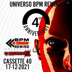 UNIVERSO BPM REWIND Cassette 40 - 17/12/21 - LA MAXI RADIO -