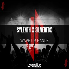 Sylenth X Silverfox - Wave Ur Handz