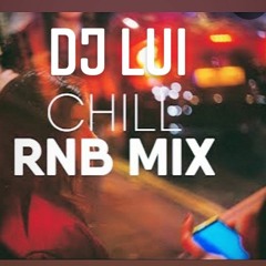 Dj Lui Best Chill RnB Mix vol 1