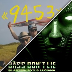 玖壹壹 x Blasterjaxx & Luciana  - 9453 x Bass Don't Lie (EDPH Mashup)