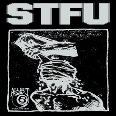 STFU (feat. Kxllswxtch) - All But 6, Pouya & South Strip