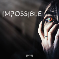 Impossible(Original mix)-HYUN[FREE]