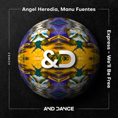Angel Heredia & Manu Fuentes - We'll Be Free (Original Mix)
