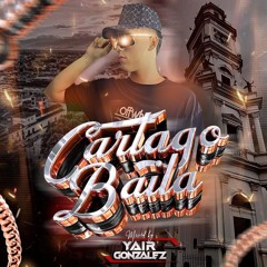 CARTAGO BAILA - MIXED BY YAIR GONZALEZ