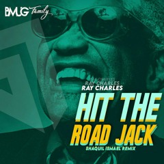 Ray Charles - Hit The Road Jack ( Shaquil Ismael Remix)