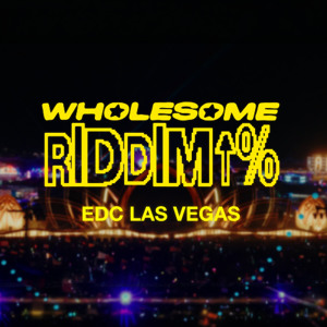 Wholesome Riddim - Live at EDC Las Vegas 2026
