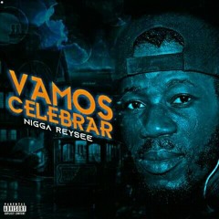 Nigga Reysee - Vamos Celebrar (Prod. FM STUDIO).mp3