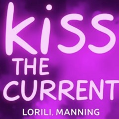 Kiss The Current