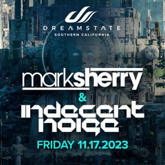 Mark Sherry B2B Indecent Noise LIVE @ Dreamstate SoCal 2023 (Queen Mary) [17.11.23]