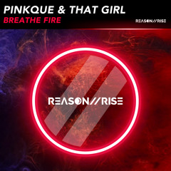 Pinkque & That Girl - Breathe Fire (Extended Mix)