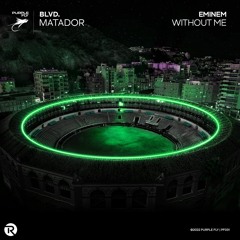 BLVD., Eminem - Matador X Without Me (RYN Edit)