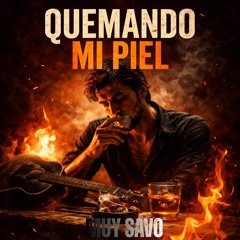 QUEMANDO MI PIEL