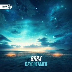 BRRX - Daydreamer (DWX Copyright Free)