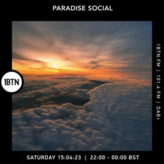 Paradise Social Radio Show 1BTN Apr 23