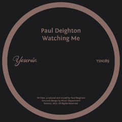 PREMIERE: Paul Deighton - Watching Me [Yesenia]