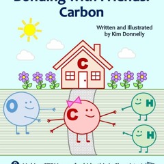 READ EBOOK Bonding with Friends-Carbon: A Rhyming STEM Learning Book for Early