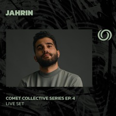 JAHRIN | Comet Collective Series Ep. 4 | 27/08/2025