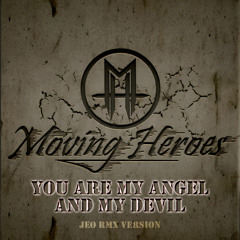 You Are My Angel and My Devil (Jeo R. M. X. Version)