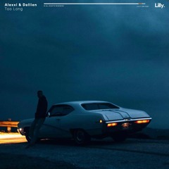 Alexxi & Dallien - Too Long