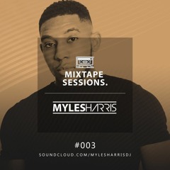 Myles Harris - Mixtape Sessions #003